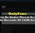 Alleged OnlyFans Data Leak Raises Cybersecurity Concerns