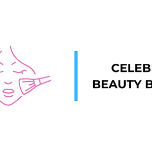 Glam Goals: The Top 11 Celebrity Beauty Brands You Need to Know