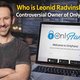The Complex Legacy of Leonid Radvinsky: OnlyFans Mogul's Impact and Controversies